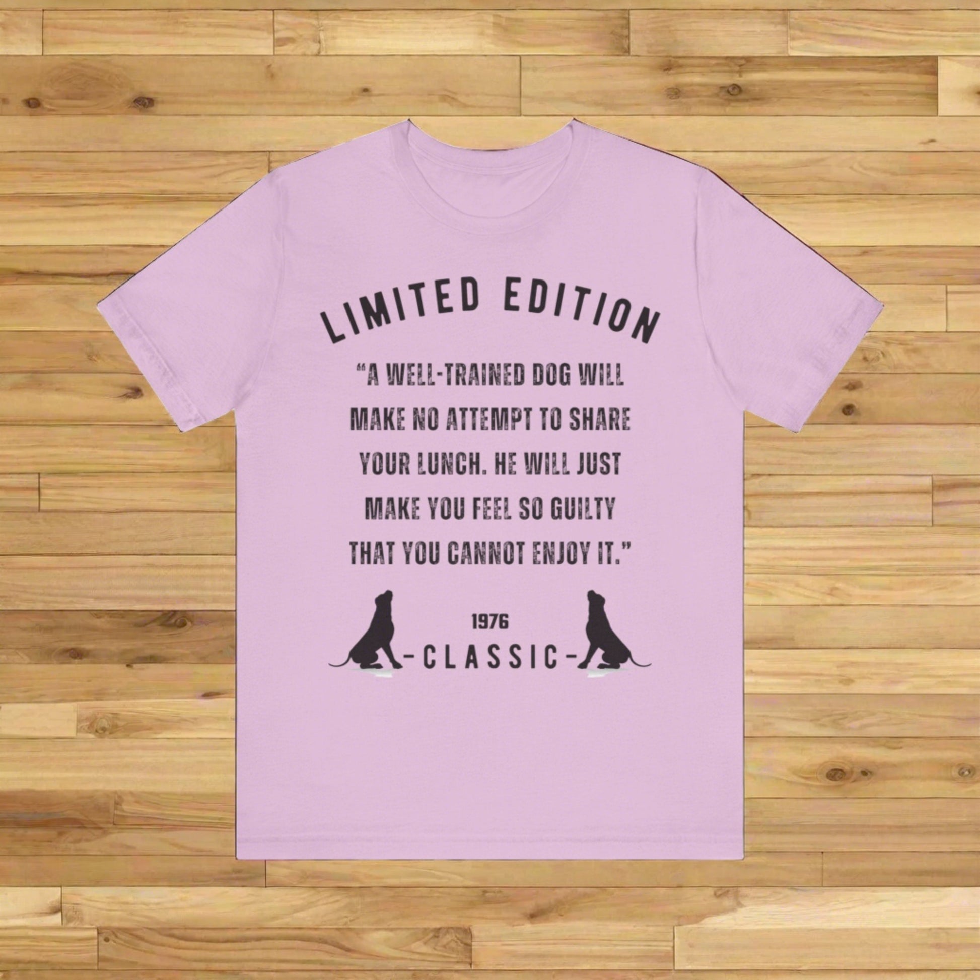 Unisex Jersey “A well-trained dog will make no attempt to share your lunch. He will just make you feel so guilty that you cannot enjoy it.” Short Sleeve T-shirt - Sniff Waggle And Walk