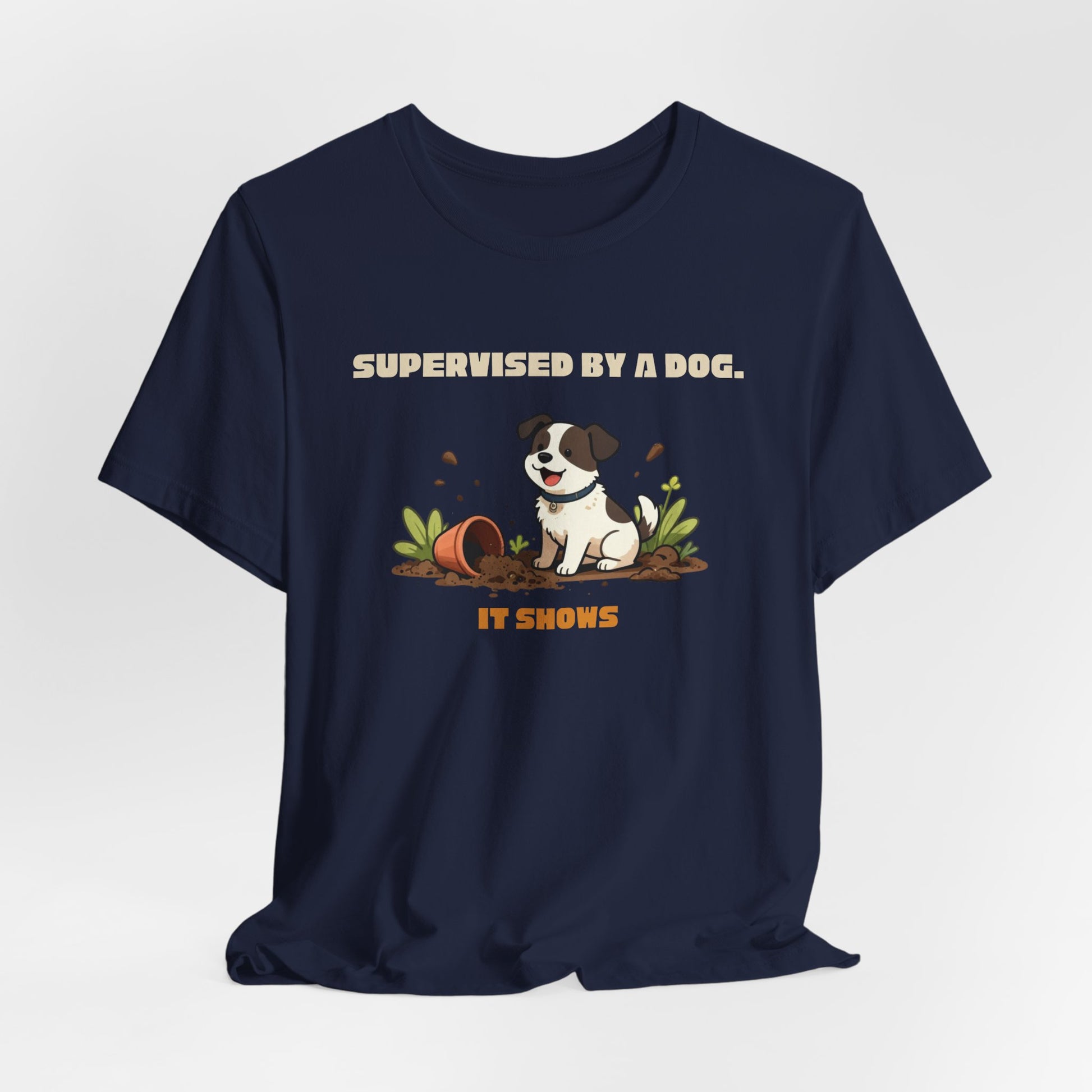Supervised by a Dog It Shows dog gardener tee