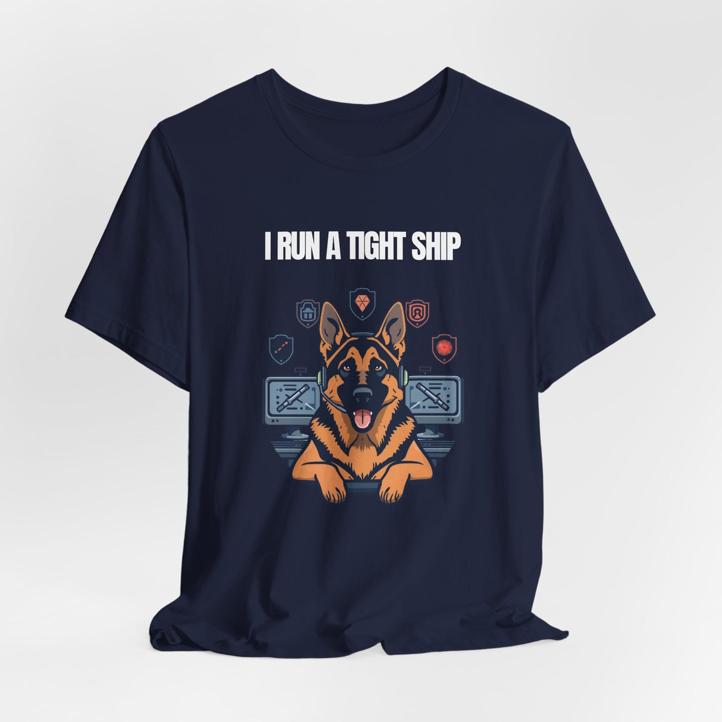 German Shepherd Tech Crew T‑Shirt — "I Run a Tight Ship" Dog Lover Tee