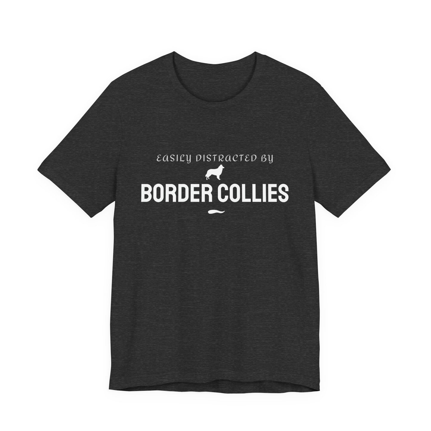 Easily Distracted by Border Collies T‑Shirt