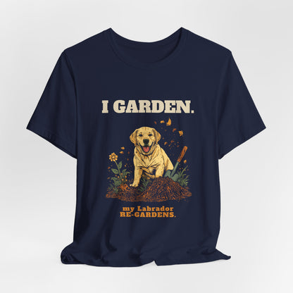 Funny Labrador gardener t-shirt — Bella Canvas unisex fit