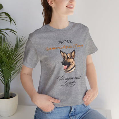 Proud German Shepherd Parent t-shirt, strength and loyalty dog gift idea