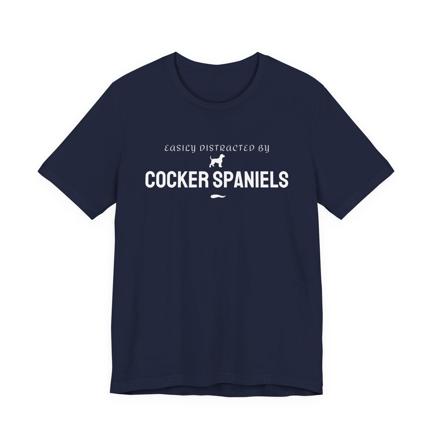 Cocker Spaniels T-Shirt – "Easily Distracted by Cocker Spaniels" Dog Lover Tee