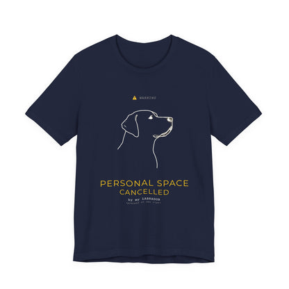 Personal Space Cancelled T-Shirt — Funny Labrador Unisex Tee — SniffWaggleNWalk™