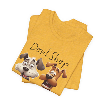 Don't Shop Adopt rescue dog t-shirt — organic unisex tee, dog adoption gift, Sniff Waggle And Walk