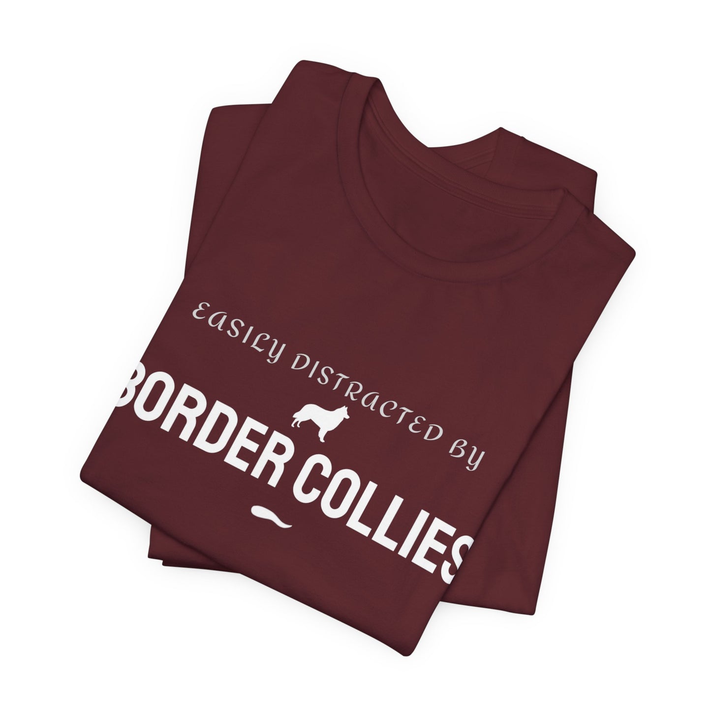 Easily Distracted by Border Collies T‑Shirt