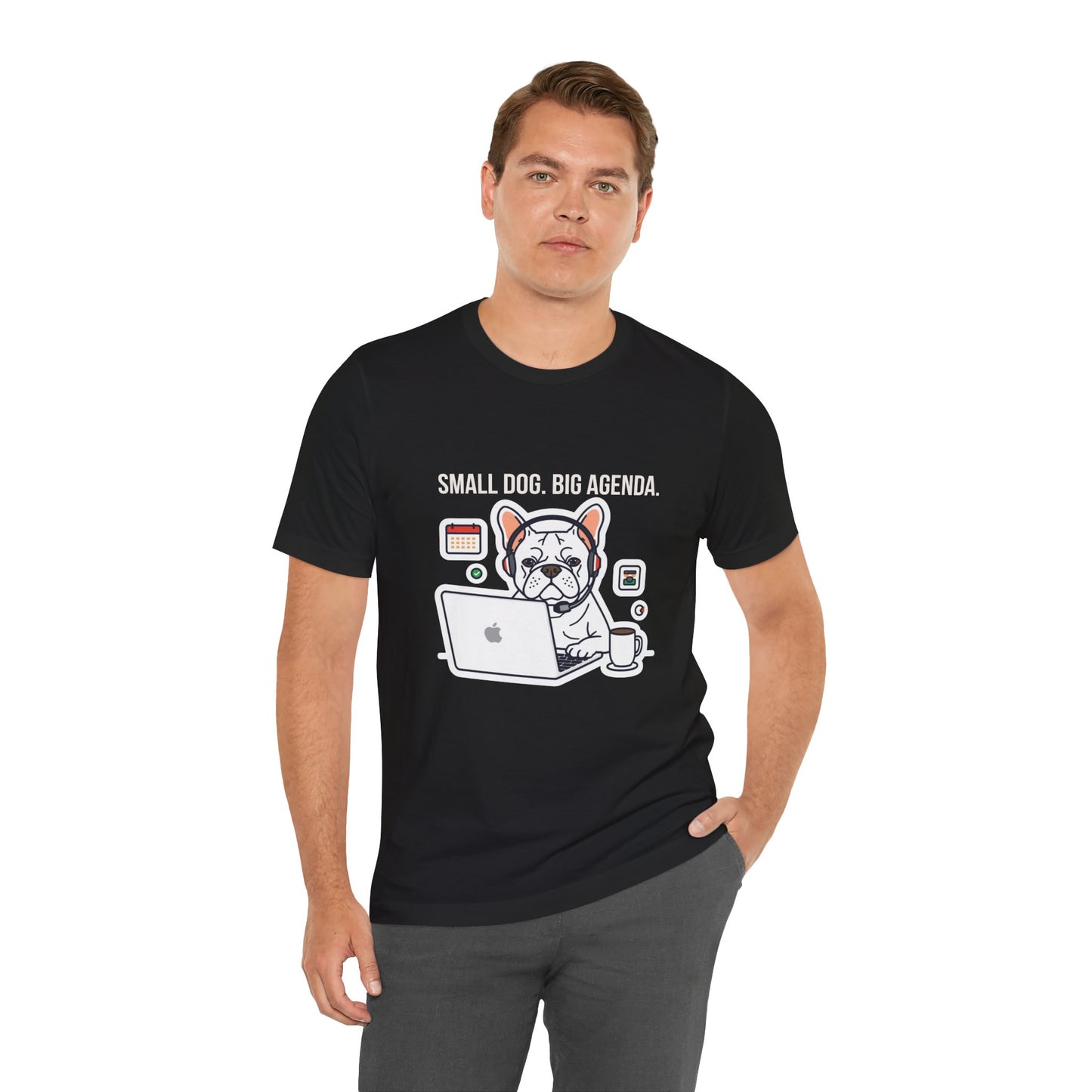 Small Dog, Big Agenda T-Shirt — Funny French Bulldog Laptop Graphic Tee