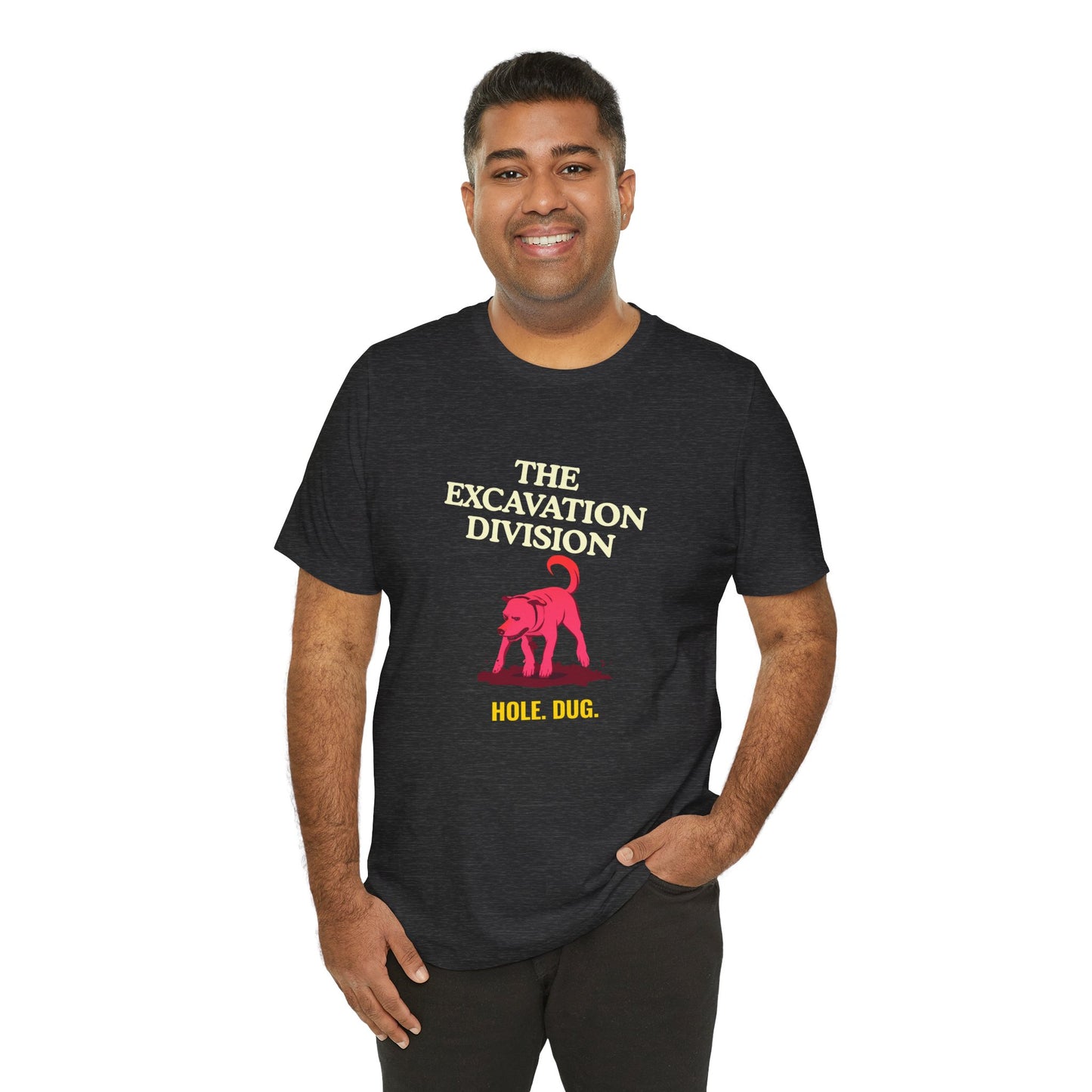 Excavation Division Tee — 'Hole. Dug.' Dog Graphic T-Shirt