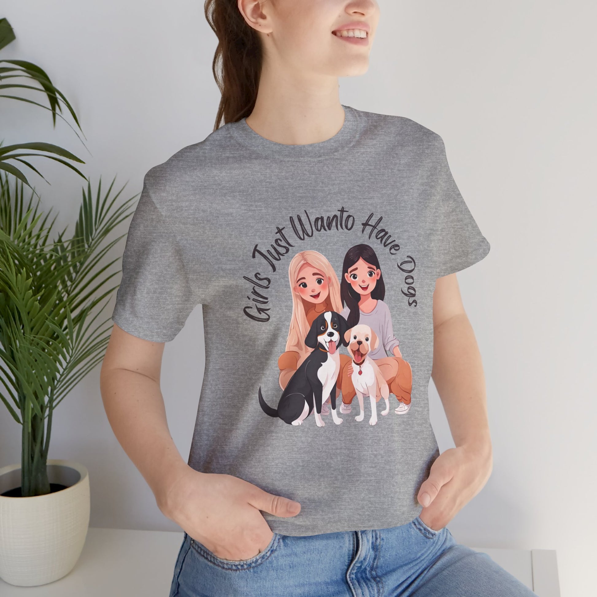 Girls Just Want to Have Dogs unisex t-shirt, dog mom slogan tee