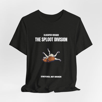 The Sploot Division T‑Shirt — "Stretched, Not Broken" Funny Dog Sploot Tee