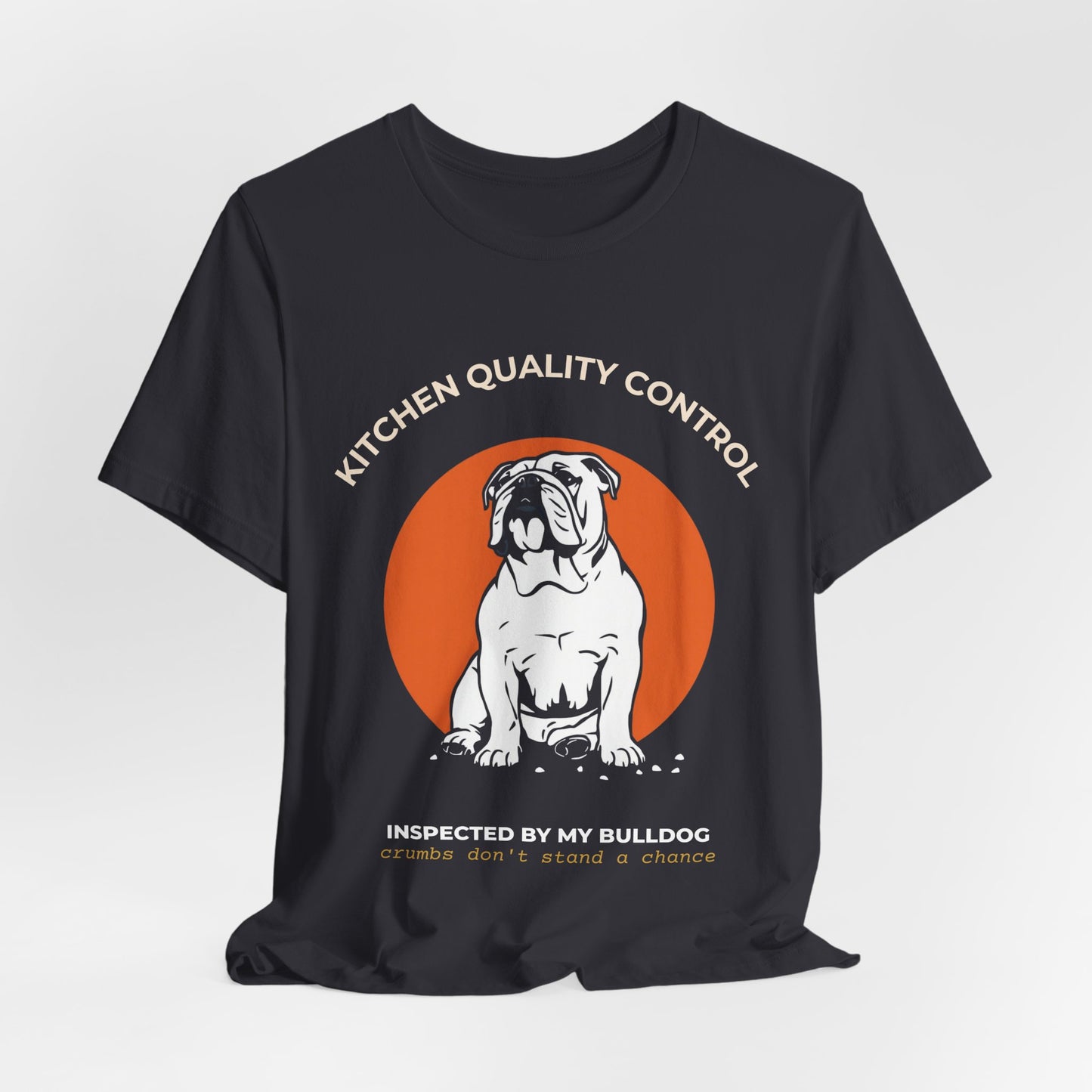 Bulldog Kitchen Quality Control T-Shirt — "Inspected by My Bulldog" Novelty Tee