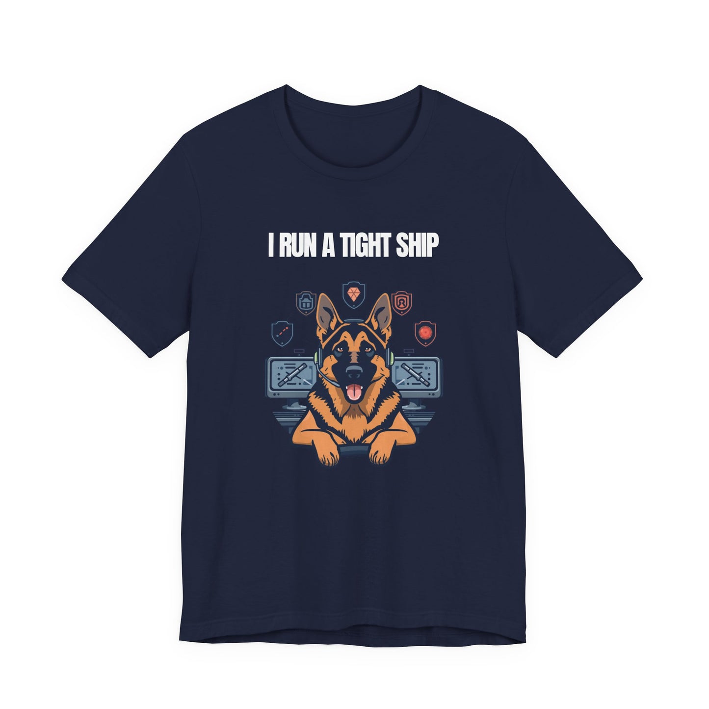 German Shepherd Tech Crew T‑Shirt — "I Run a Tight Ship" Dog Lover Tee