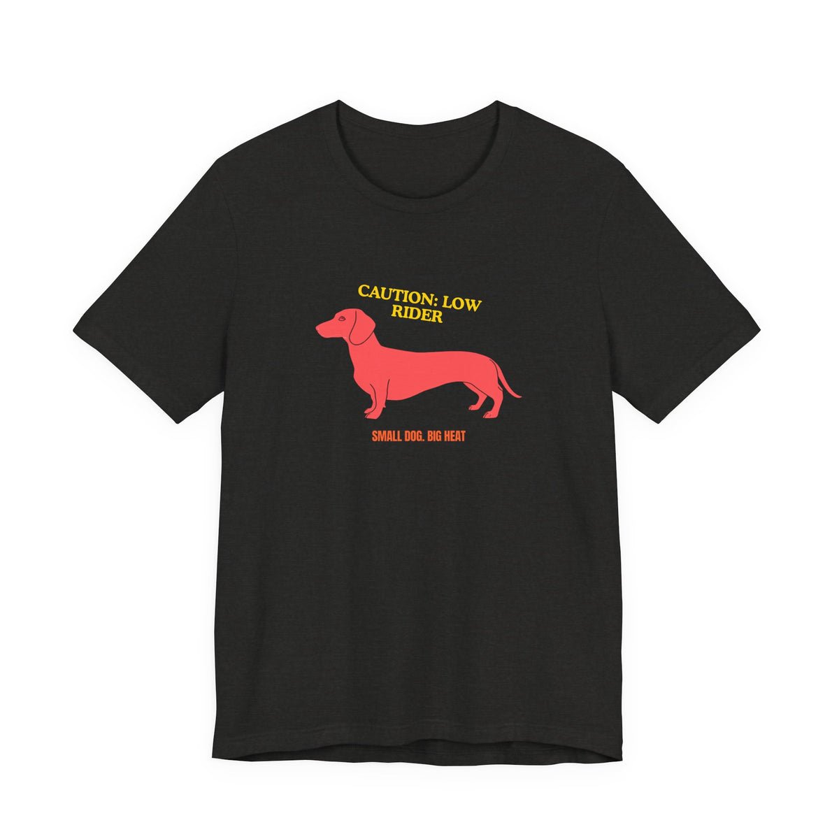Dachshund T‑Shirt — "Caution: Low Rider" Small Dog Big Heat Tee — SniffWaggleNWalk™