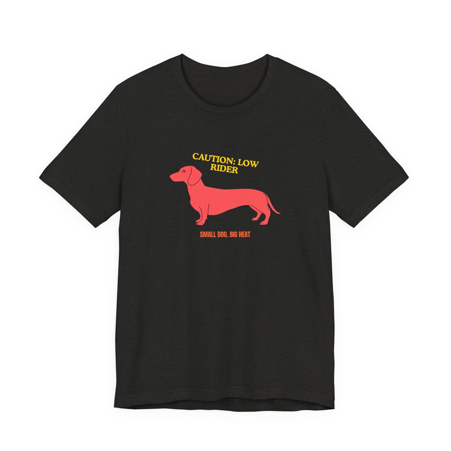 Dachshund T‑Shirt — "Caution: Low Rider" Small Dog Big Heat Tee — SniffWaggleNWalk™