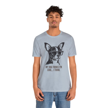 PawfectPrints Apparel Co.™ "My dog thinks im cool I think" T-shirt - Sniff Waggle And Walk