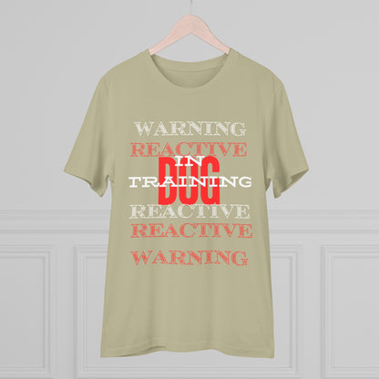 WARNING REACTIVE DOG IN TRAINING Organic T-shirt - Unisex - Sniff Waggle And Walk