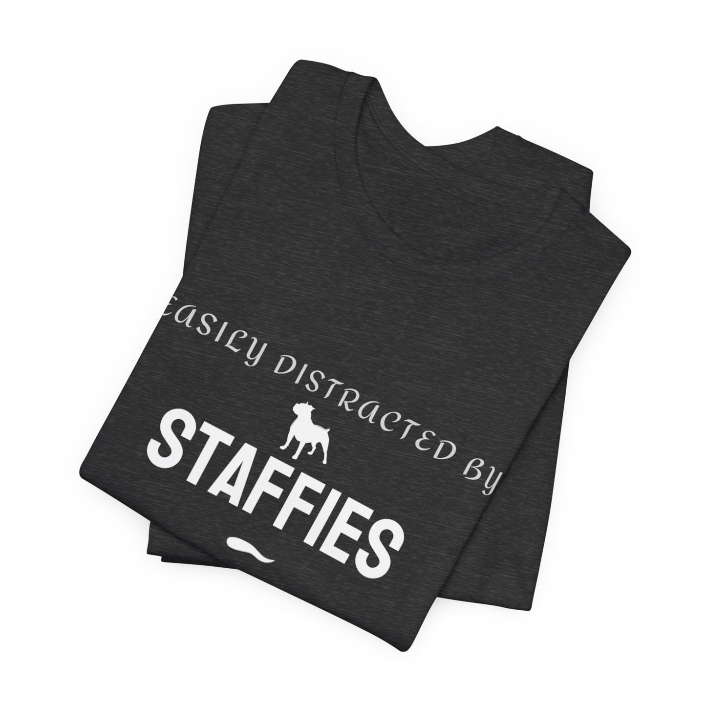 easily distracted by staffies bella and canvas tshirt
