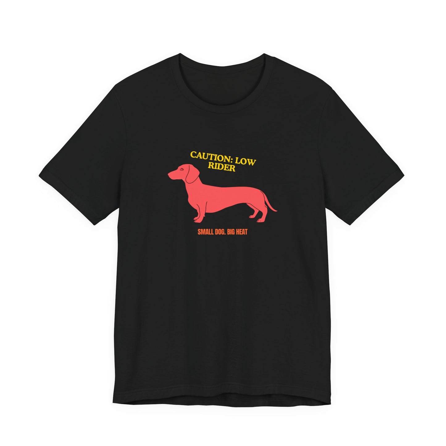 Dachshund T‑Shirt — "Caution: Low Rider" Small Dog Big Heat Tee — SniffWaggleNWalk™