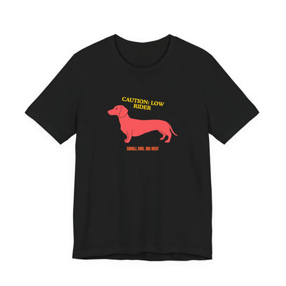 Dachshund T‑Shirt — "Caution: Low Rider" Small Dog Big Heat Tee — SniffWaggleNWalk™