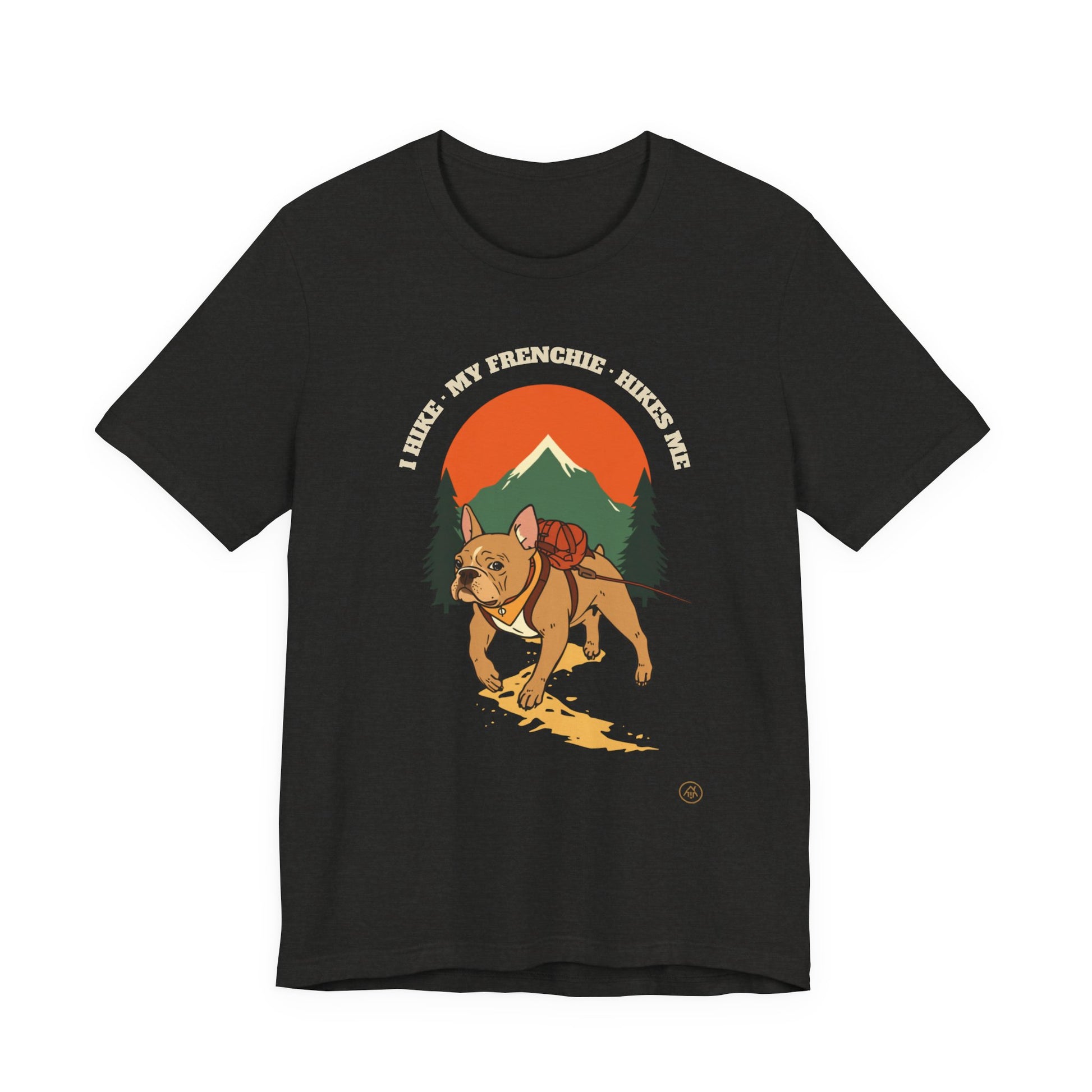 I Hike. My Frenchie Hikes Me. t-shirt back view