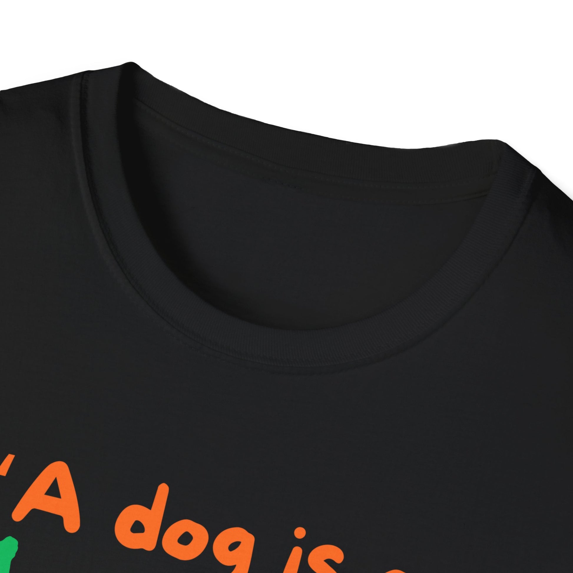 A DOG IS ONE OF THE REMAINING REASONS PEOPLE CAN BE PERSUADED TO GO FOR A WALK Unisex Softstyle T-Shirt - Sniff Waggle And Walk