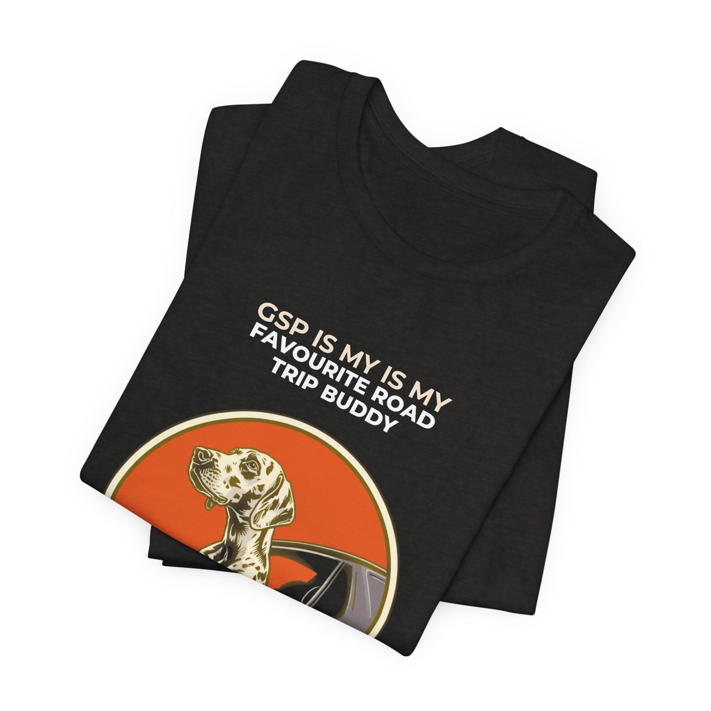 Dog Road Trip T‑Shirt — “GSP Is My Favourite Road Trip Buddy” Graphic Tee