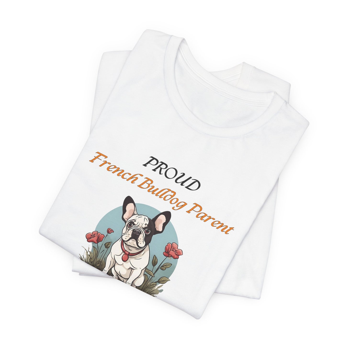 Proud French Bulldog Parent t-shirt — design close-up of Chic Bulldog artwork