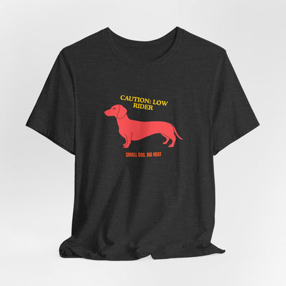 Dachshund T‑Shirt — "Caution: Low Rider" Small Dog Big Heat Tee — SniffWaggleNWalk™