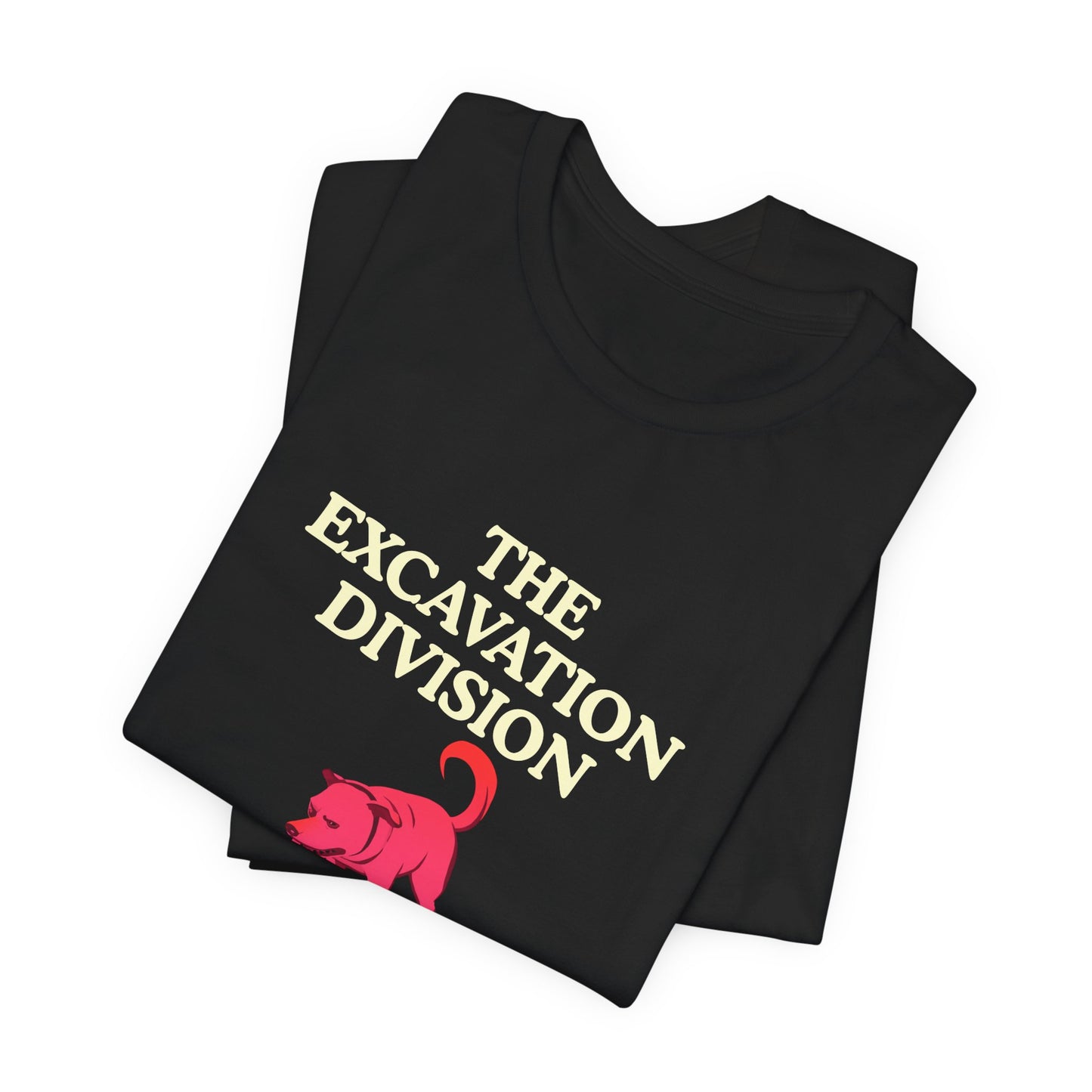 Excavation Division Tee — 'Hole. Dug.' Dog Graphic T-Shirt