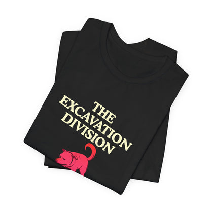 Excavation Division Tee — 'Hole. Dug.' Dog Graphic T-Shirt