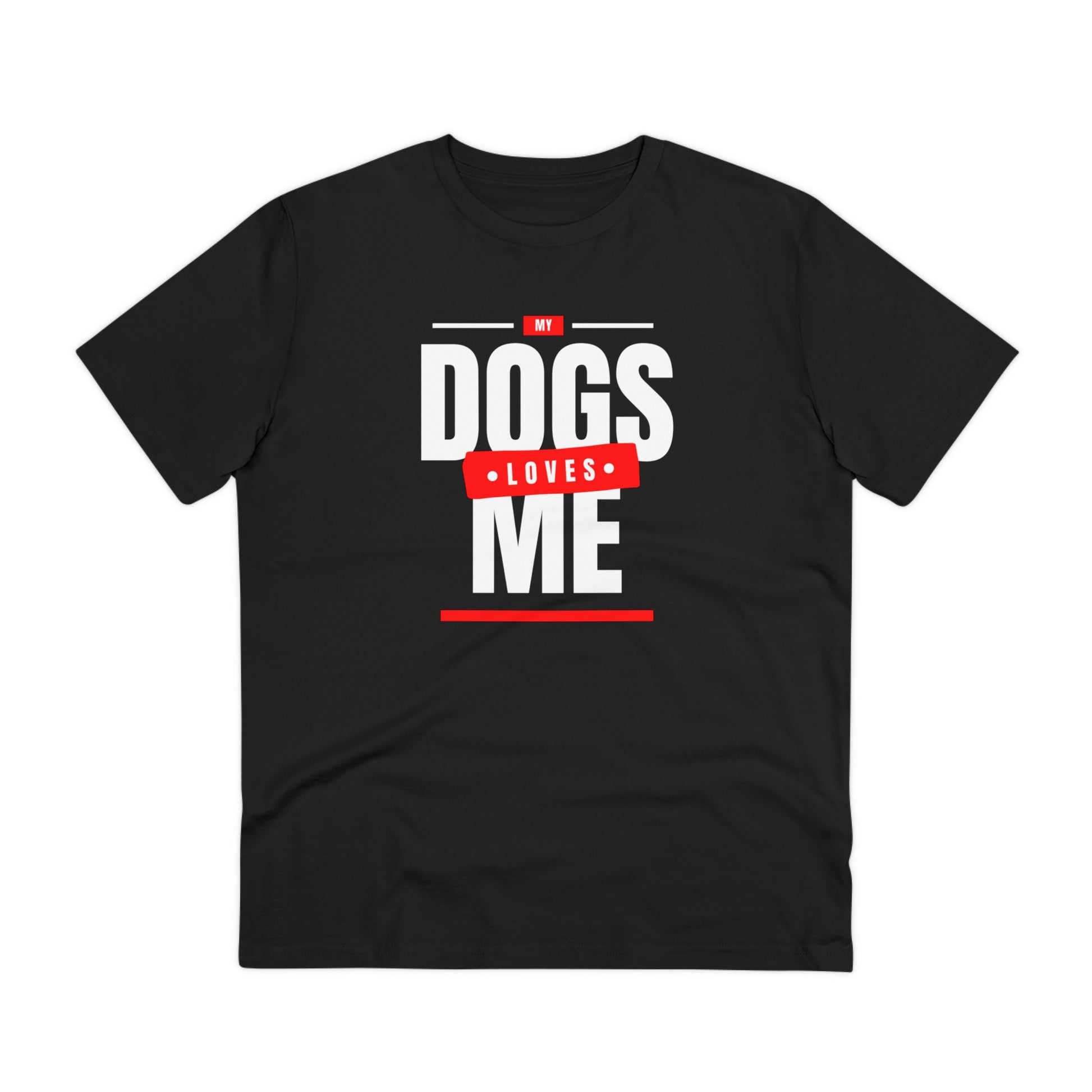 "MY DOGS LOVES ME" Soft Organic T-shirt - Unisex - Sniff Waggle And Walk