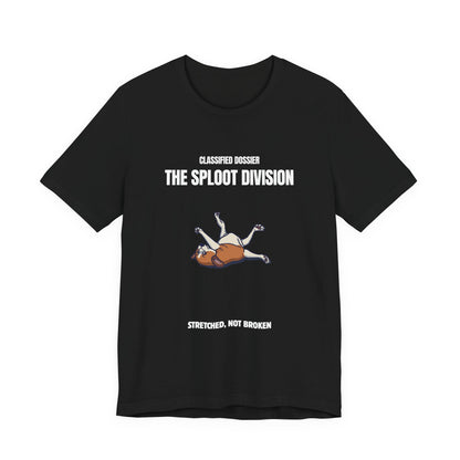 The Sploot Division T‑Shirt — "Stretched, Not Broken" Funny Dog Sploot Tee