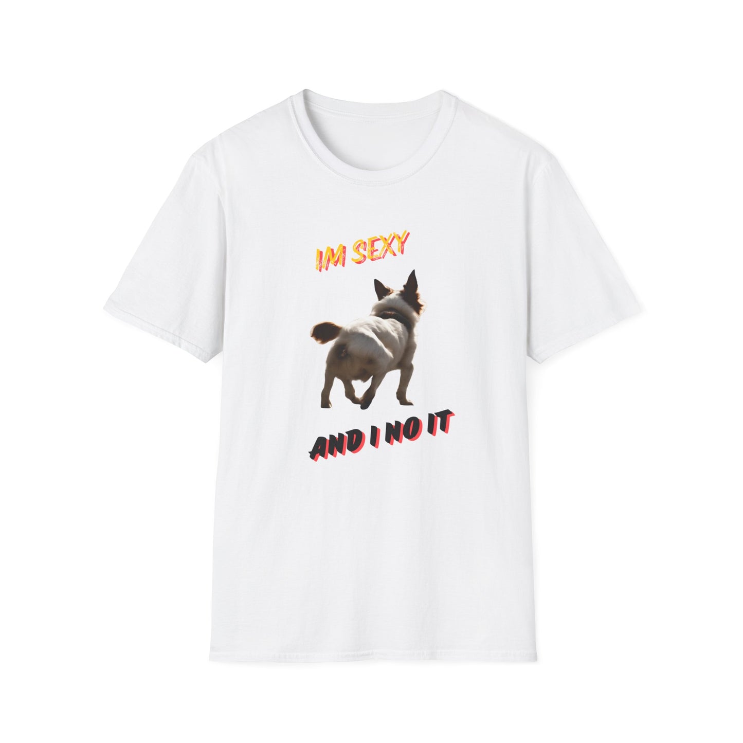 IM SEXY AND I NO IT Unisex Softstyle T-Shirt - Sniff Waggle And Walk