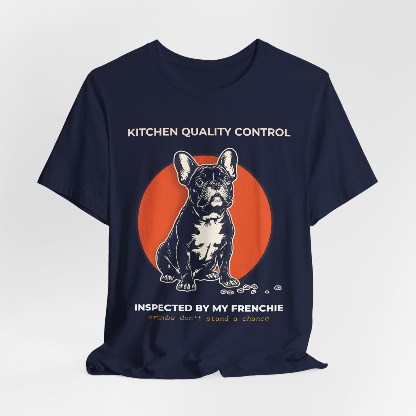 FRENCHIE KITCHEN QUALITY CONTROL INSPECTOR TSHIRT