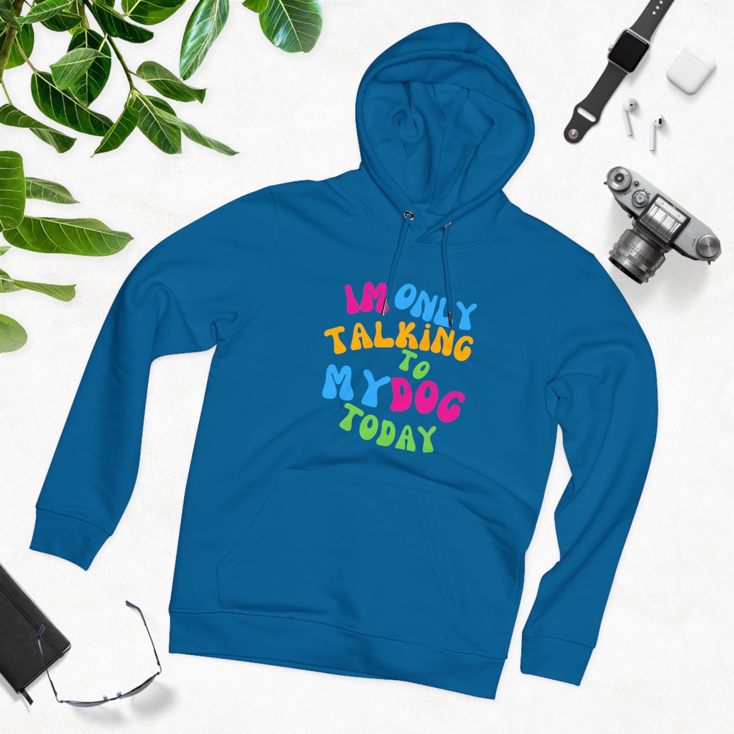 IM ONLY TALKING TO MY DOG TODAY Unisex Cruiser Hoodie - Sniff Waggle And Walk