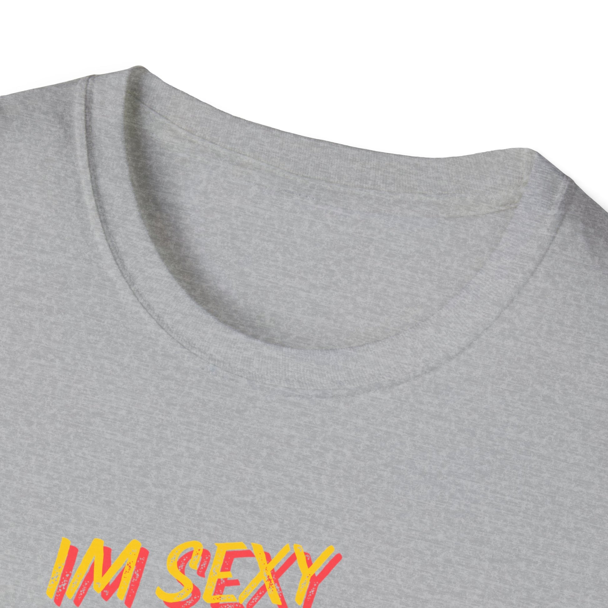 IM SEXY AND I NO IT Unisex Softstyle T-Shirt - Sniff Waggle And Walk