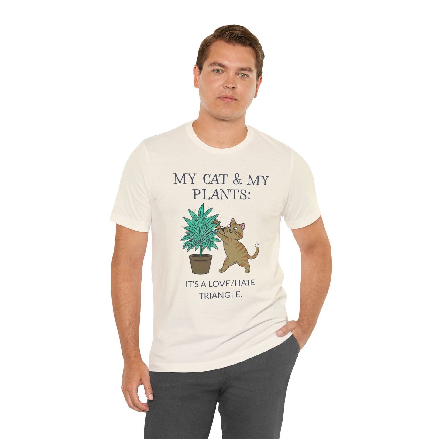 Cat & Plant T‑Shirt — "My Cat & My Plants: It's a Love/Hate Triangle"