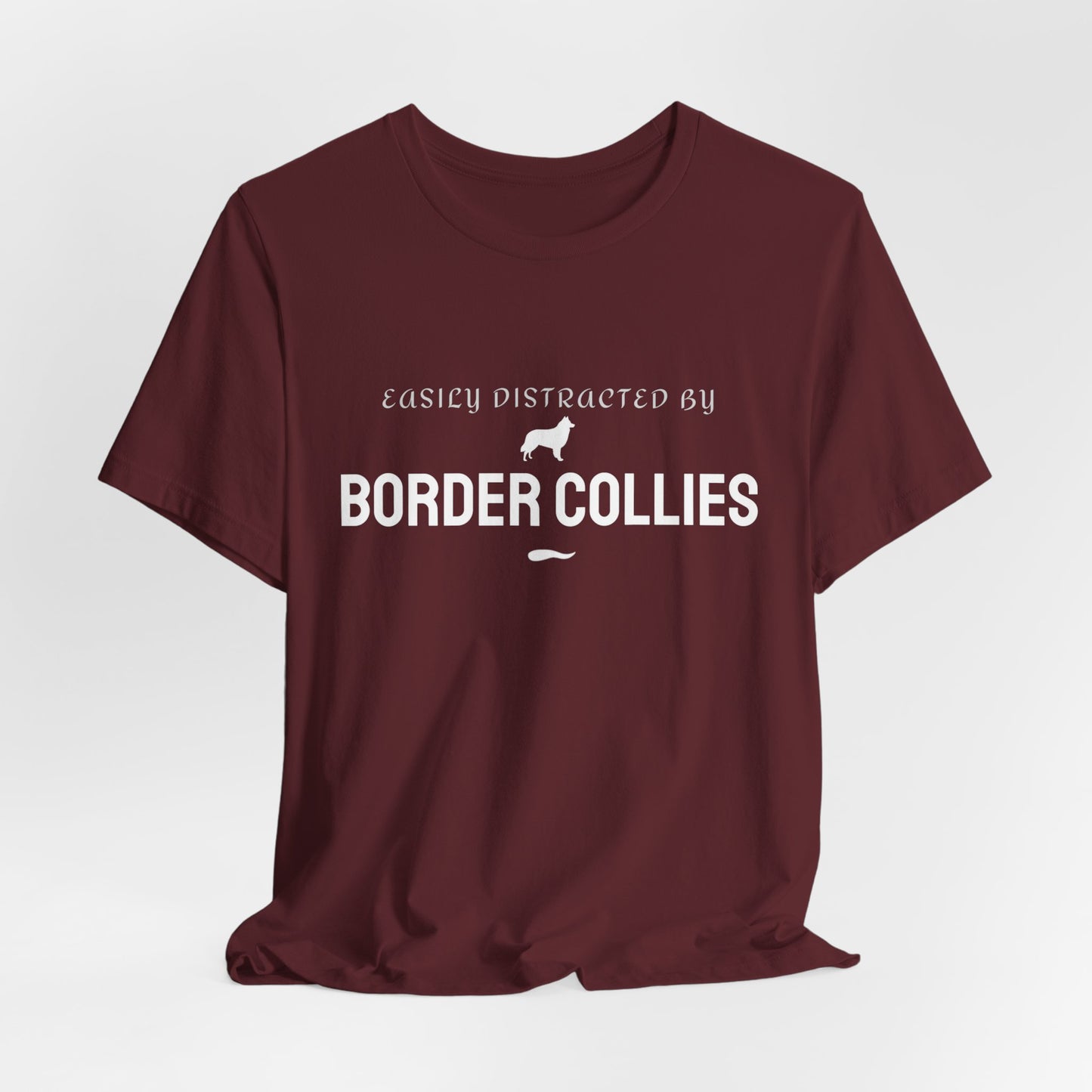 Easily Distracted by Border Collies T‑Shirt