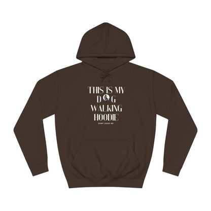 Unisex College Hoodie "this is my dog walking hoodie" - Sniff Waggle And Walk