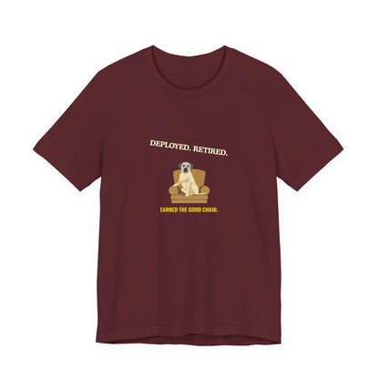 Retired Veteran Tee - "Deployed. Retired. Earned the Good Chair."