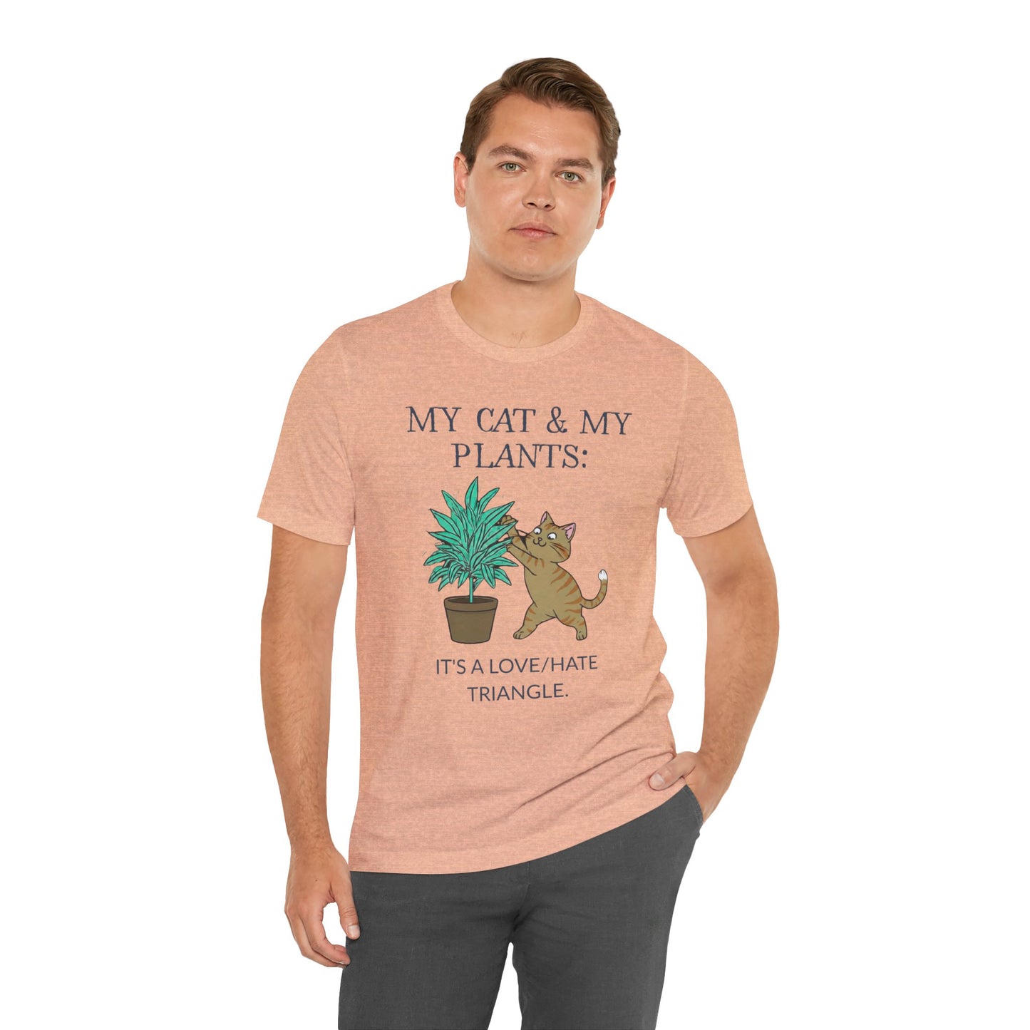 Cat & Plant T‑Shirt — "My Cat & My Plants: It's a Love/Hate Triangle"