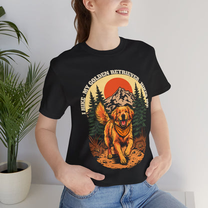 I Hike. My Golden Retriever Hikes Me. funny hiking dog T-shirt — SniffWaggleNWalk