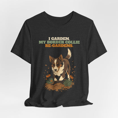 Funny gardening border collie slogan tee