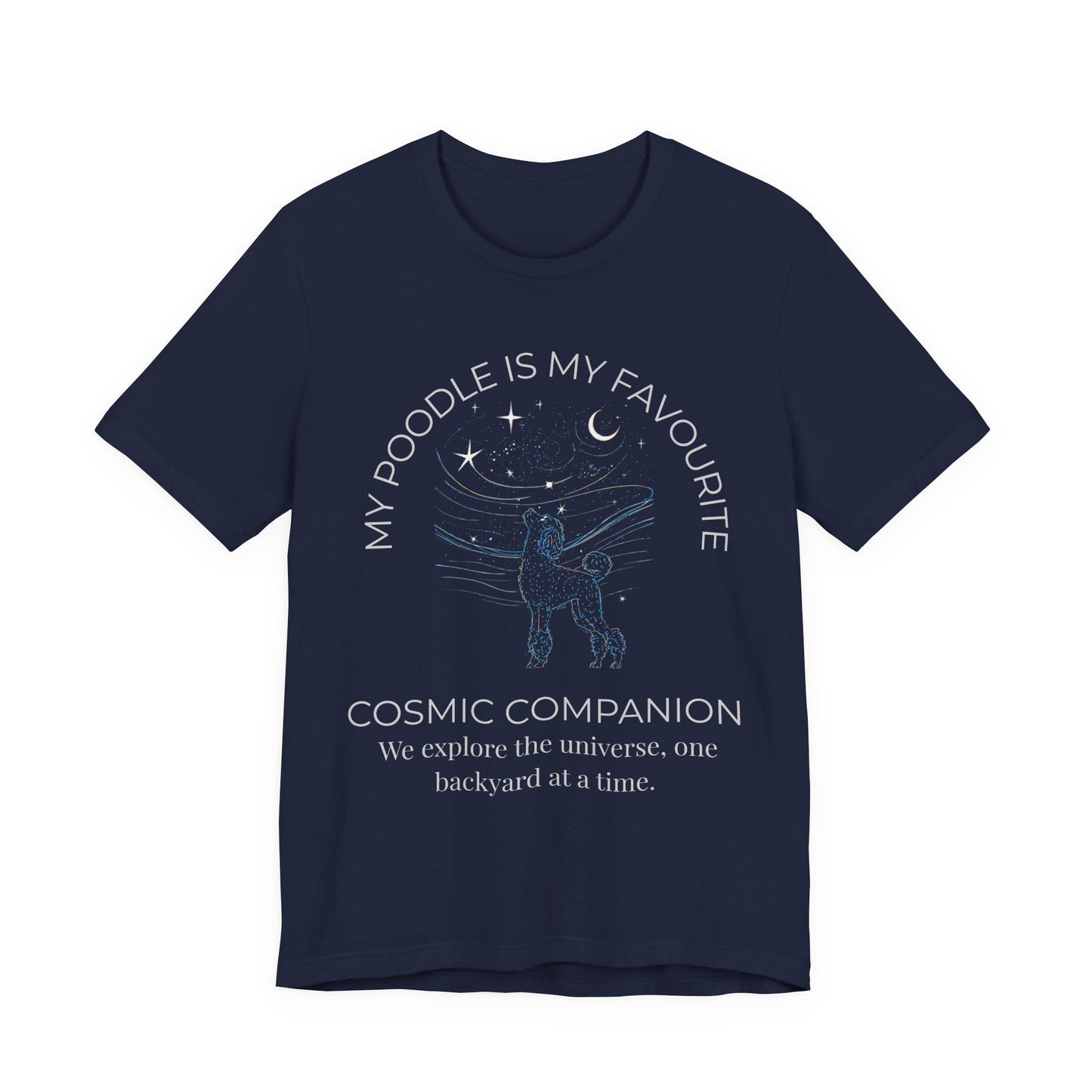 Poodle Cosmic Companion T‑Shirt — "My Poodle Is My Favourite Cosmic Companion" Dog Lover Tee