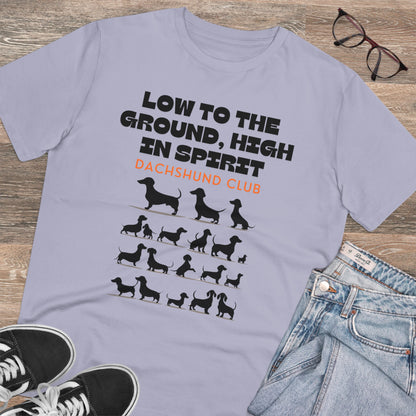 "LOW TO THE GROUND HIGH IN SPIRIT" DACHSHUND CLUB Organic Creator T-shirt UNISEX by Sniffwaggleandwalk™️ - Sniff Waggle And Walk