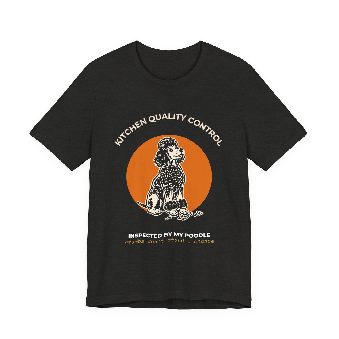 Kitchen Quality Control Poodle T-Shirt — "Inspected by My Poodle"