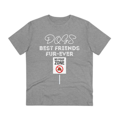 DOGS BEST FRIENDS FUR EVER NO POOP ZONE Organic T-shirt - Unisex - Sniff Waggle And Walk