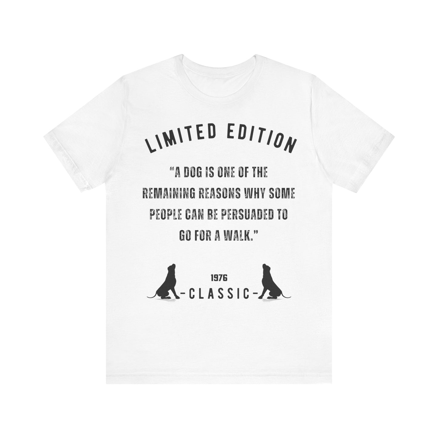 Unisex “A dog is one of the remaining reasons why some people can be persuaded to go for a walk.”Jersey Short Sleeve T-shirt - Sniff Waggle And Walk