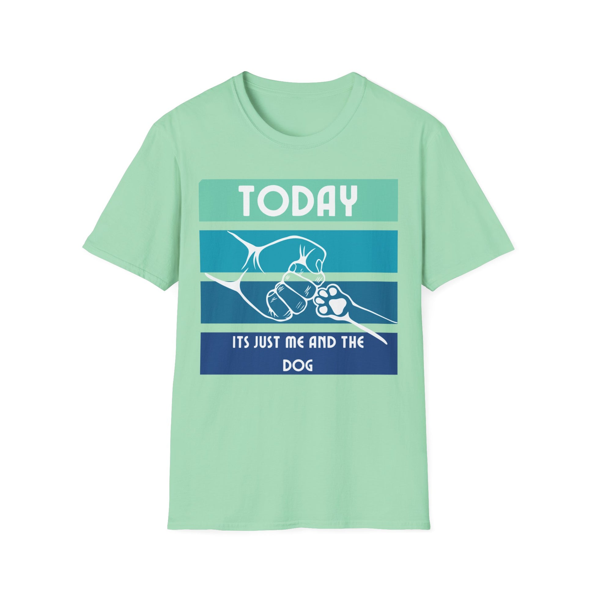 TODAY ITS JUST ME AND THE DOG Unisex Softstyle T-Shirt - Sniff Waggle And Walk