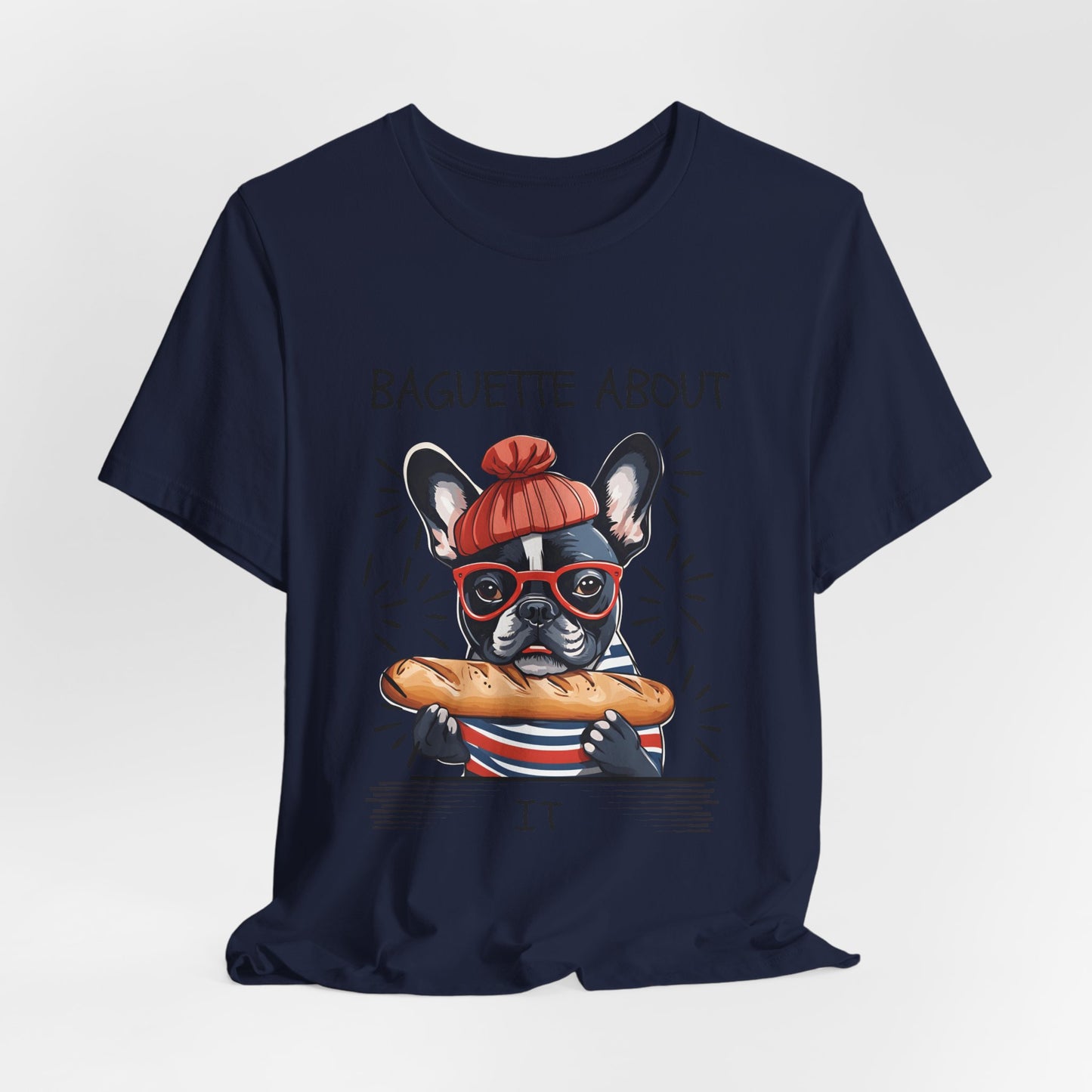 Baguette About It French Bulldog T-Shirt sizing flat lay — SniffWaggleNWalk™